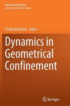 portada Dynamics in Geometrical Confinement (en Inglés)