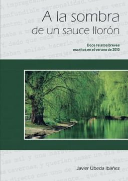 portada A la Sombra de un Sauce Llorón (in Spanish)