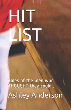 portada Hit List: Tales of the men who THOUGHT they could.. (en Inglés)