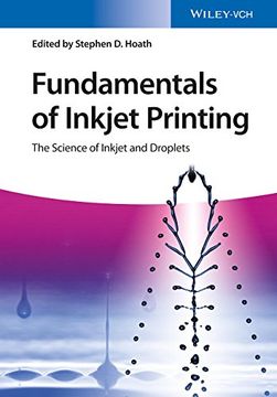 portada Fundamentals of Inkjet Printing: The Science of Inkjet and Droplets (en Inglés)