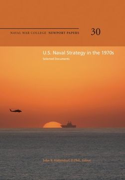 portada U.S. Naval Strategy in the 1970s:  Selected Documents: Naval War College Newport Papers 30