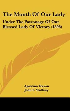 portada the month of our lady: under the patronage of our blessed lady of victory (1898) (en Inglés)