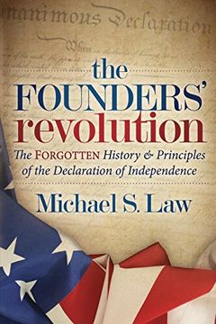 portada Founders' Revolution: The Forgotten History and Principles of the Declaration of Independence (en Inglés)