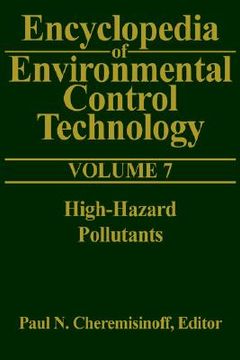 portada encyclopedia of environmental control technology: volume 7:: high-hazard pollutants (en Inglés)