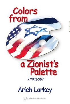 portada colors from a zionist's palette: a trilogy (en Inglés)