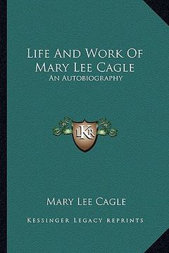 portada life and work of mary lee cagle: an autobiography (en Inglés)