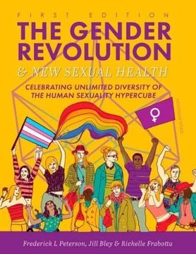 portada The Gender Revolution and new Sexual Health: Celebrating Unlimited Diversity of the Human Sexuality Hypercube