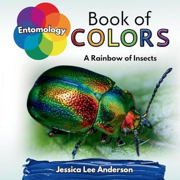 portada Entomology Book of Colors: A Rainbow of Insects (Nature's Kaleidoscope of Colors) (en Inglés)