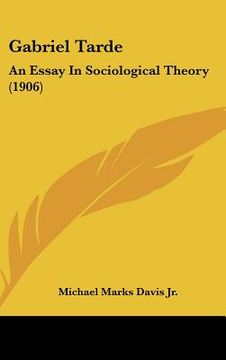 portada gabriel tarde: an essay in sociological theory (1906)