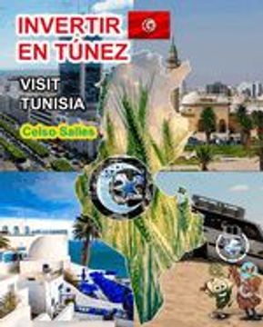 portada INVERTIR EN TÚNEZ - Visit Tunisia - Celso Salles: Colección Invertir en África