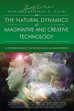 portada The Natural Dynamic of Imaginative and Creative Technology: A Neodynamic Technological Blueprint (en Inglés)