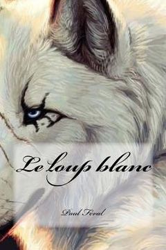 portada Le loup blanc (en Francés)