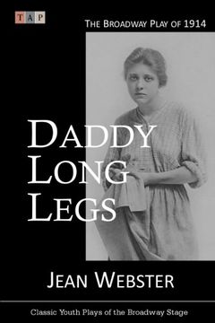 portada Daddy Long Legs: The Broadway Play of 1914 (Classic Youth Plays of the Broadway Stage)