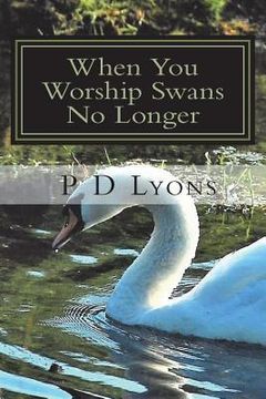 portada When You Worship Swans No Longer: Poetry by (en Inglés)