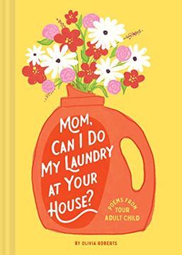portada Mom, can i do my Laundry at Your House? Poems From Your Adult Child (in English)