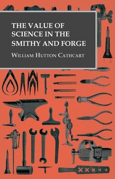 portada The Value of Science in the Smithy and Forge