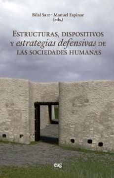 portada Estructuras, Dispositivos y Estrategias Defensivas de las Sociedades Humanas
