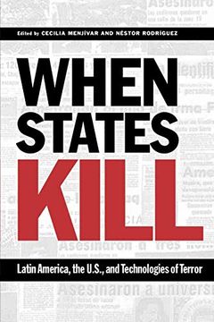 portada When States Kill: Latin America, the U. St , and Technologies of Terror (in English)