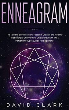 portada Enneagram: The Road to Self-Discovery, Personal Growth, and Healthy Relationships. Uncover Your Unique Path With the 9 Personality Types (#1 Made Easy Guide for Beginners) (in English)
