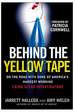portada Behind the Yellow Tape: On the Road With Some of America's Hardest Working Crime Scene Investigators 
