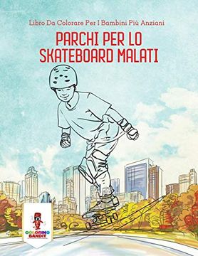 portada Parchi per lo Skateboard Malati: Libro da Colorare per i Bambini più Anziani 