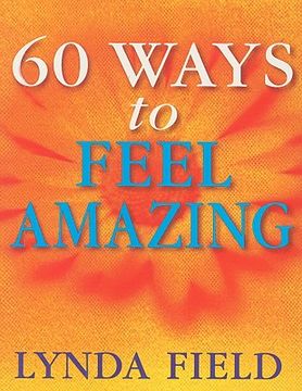 portada 60 ways to feel amazing (en Inglés)