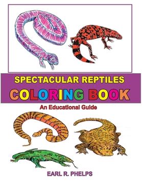 portada Spectacular Reptiles Coloring Book: An Educational Guide (in English)
