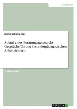 portada Ablauf eines Beratungsgesprächs. Gesprächsführung in sonderpädagogischen Arbeitsfeldern (en Alemán)