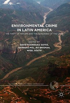 portada Environmental Crime in Latin America: The Theft of Nature and the Poisoning of the Land (Palgrave Studies in Green Criminology) (in English)