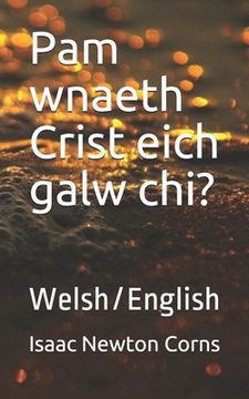 portada Pam wnaeth Crist eich galw chi?: Welsh/English