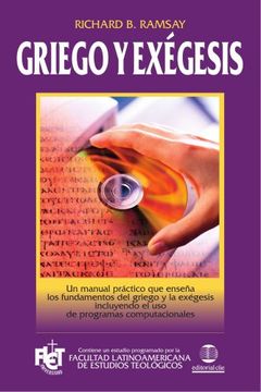 portada Griego y Exegesis: Un Manual Practico que Ensena los Fundamentos del Griego y la Exegesis Incluyendo el uso de Programas Computacionales