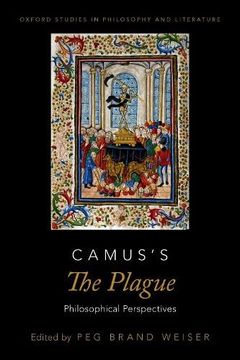 portada Camus'S the Plague: Philosophical Perspectives (Oxford Studies in Phil and lit Series) (in English)