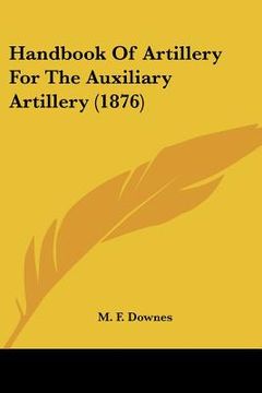 portada handbook of artillery for the auxiliary artillery (1876) (in English)