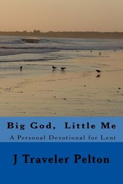 portada Big God, Little Me: A Personal Devotional for Lent (en Inglés)