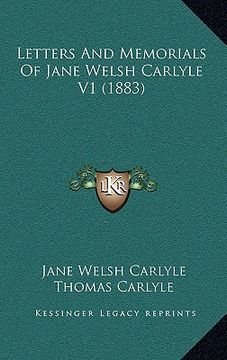 portada Letters And Memorials Of Jane Welsh Carlyle V1 (1883) (en Inglés)