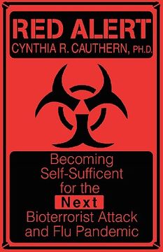 portada red alert: becoming self-sufficient for the next bioterrorist attack and flu pandemic (en Inglés)