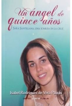 portada Un ángel de quince años: Sara Santillana, un sonrisa en la cruz (Narrativa y novela)