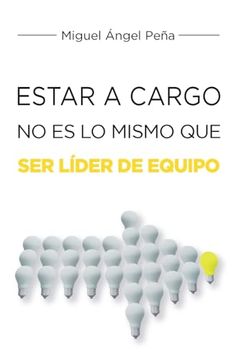 portada Estar a Cargo no es lo Mismo que ser Líder de Equipo (in Spanish)