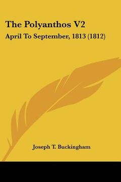 portada the polyanthos v2: april to september, 1813 (1812) (in English)