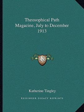 portada theosophical path magazine, july to december 1913 (en Inglés)