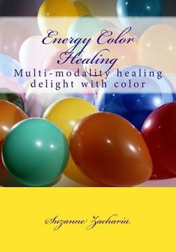 portada Energy Color Healing: Multi-modality healing delight with color (in English)