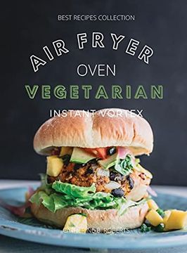 portada Vegetarian air Fryer Oven Cookbook Instant Vortex: Meatless air Fryer Oven Recipes for Greedy People (en Inglés)