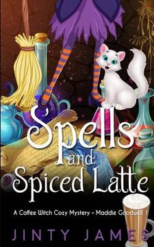 portada Spells and Spiced Latte: A Coffee Witch Cozy Mystery (en Inglés)