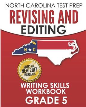 portada NORTH CAROLINA TEST PREP Revising and Editing Writing Skills Workbook Grade 5: Develops and Improves Writing and Language Skills (en Inglés)