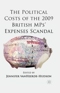 portada The Political Costs of the 2009 British Mps' Expenses Scandal (in English)