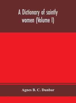 portada A dictionary of saintly women (Volume I) (in English)