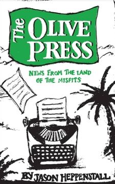 portada The Olive Press: News From the Land of the Misfits (en Inglés)