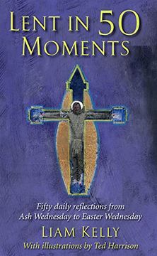 portada Lent in 50 Moments: Fifty Daily Reflections from Ash Wednesday to Easter Wednesday (en Inglés)