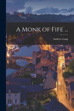 portada A Monk of Fife ... (en Inglés)
