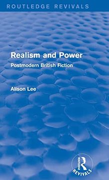 portada Realism and Power (Routledge Revivals): Postmodern British Fiction (in English)